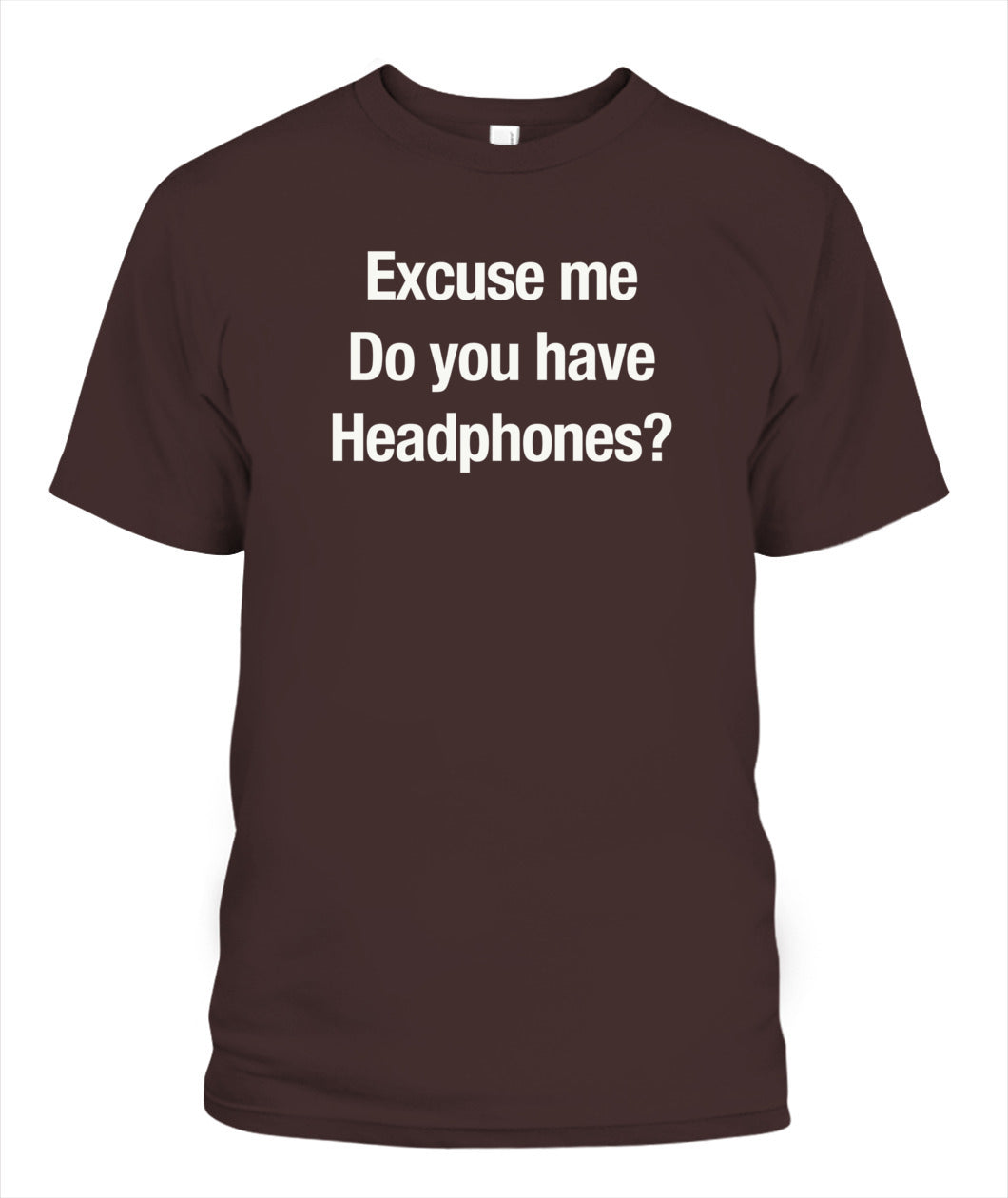 Excuse Me, Do You Have Headphones? - Grumpy Dad Tee