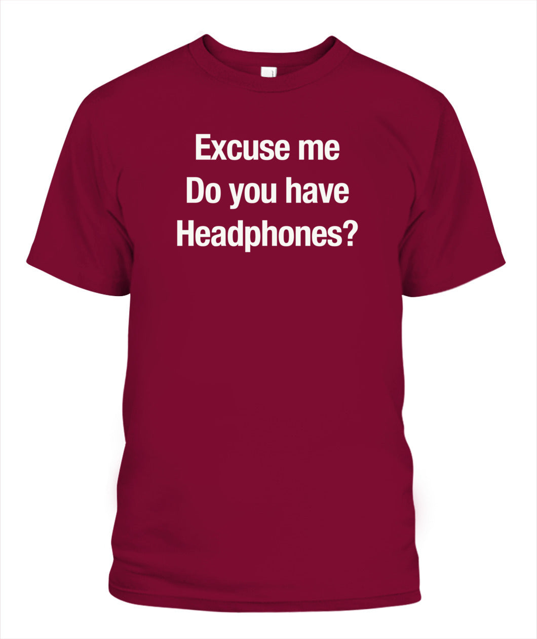 Excuse Me, Do You Have Headphones? - Grumpy Dad Tee