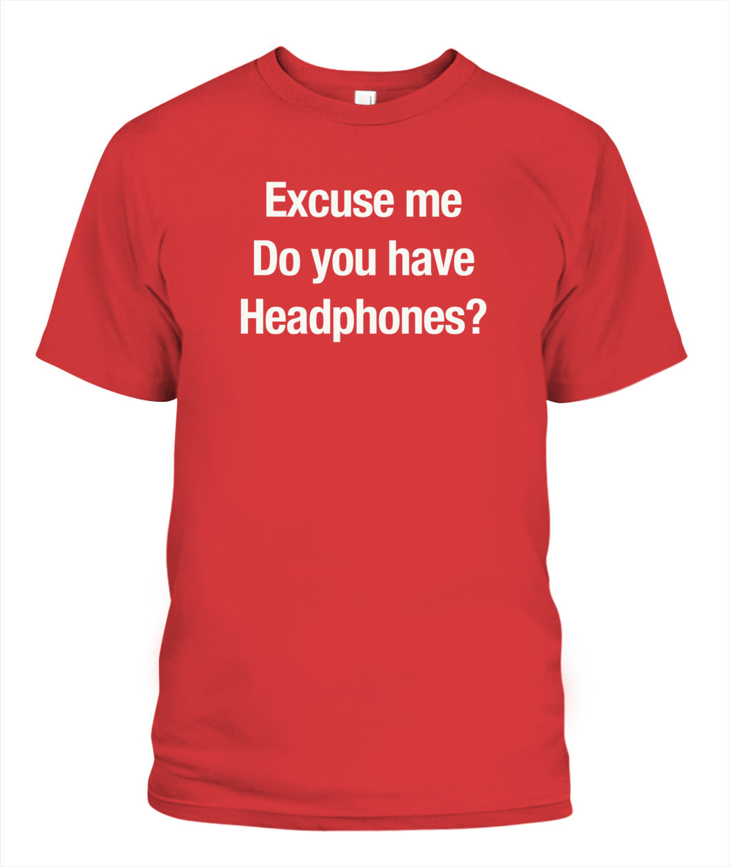 Excuse Me, Do You Have Headphones? - Grumpy Dad Tee